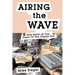 Airing the Wave: Talk Radio At The Dawn Of The Digital Era