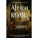 Africa and Rome: The History and Legacy of the Roman Empire on the African Continent