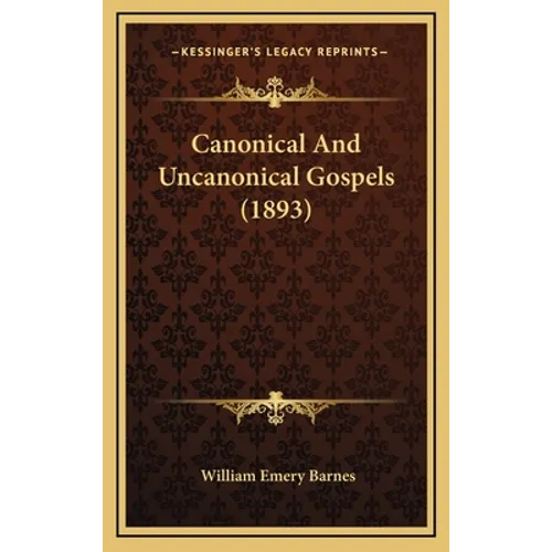 Canonical And Uncanonical Gospels (1893)