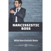 Narcissistic Boss: How To Deal With Narcissistic Boss: Narcissistic Boss Symptoms