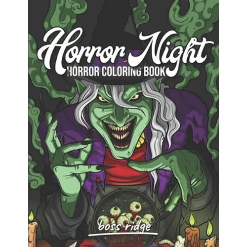 Horror Night: Horror Coloring Book for Adults A Unique frightening and Terrifying Collection of Dark Fantasy Scenes Scary Gifts for Women and Men