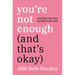 You're Not Enough (and That's Okay): Escaping the Toxic Culture of Self-Love