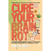 Cure Your Brain Rot