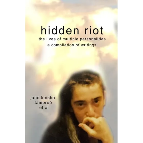 hidden riot: the lives of multiple personalities