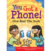 You Got a Phone! (Now Read This Book)