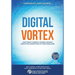Digital Vortex: How Today's Market Leaders Can Beat Disruptive Competitors at Their Own Game
