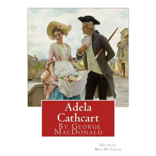 Adela Cathcart, By George MacDonald