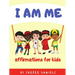 I Am Me: Affirmations for Kids