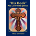 "His Book" My Life with Jesus