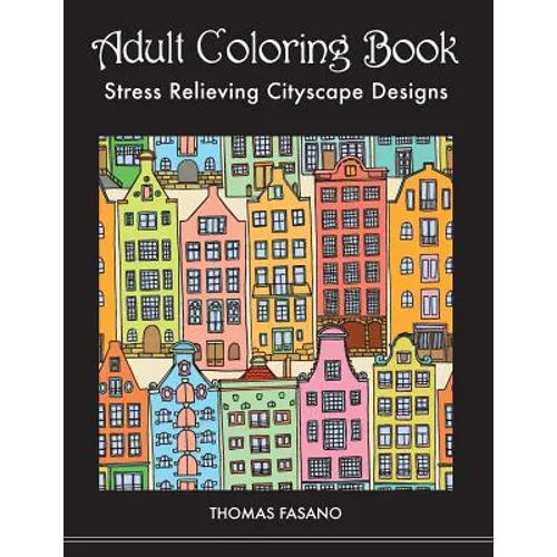 Adult Coloring Book: Stress Relieving Cityscape Designs