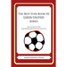 The Best Ever Book of Leeds United Jokes: Lots and Lots of Jokes Specially Repurposed for You-Know-Who