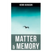 Matter & Memory