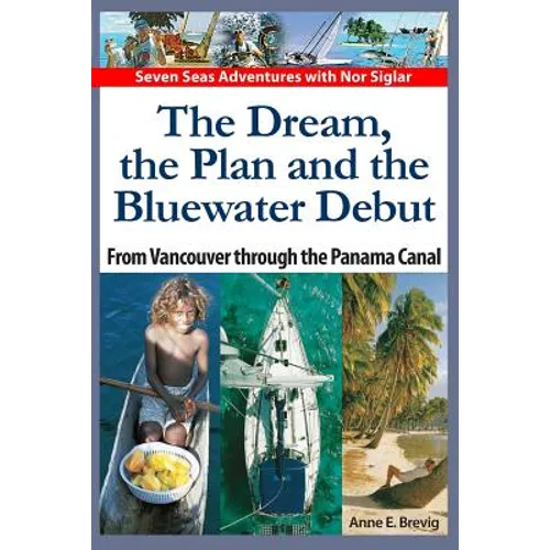 The Dream, the Plan and the Bluewater Debut: From Vancouver to the Panama Canal