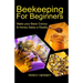 Beekeeping For Beginners: Make You Bees' Colony & Honey Sales a Reality