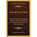 Traits Of The Tea Party: Being A Memoir Of George R. T. Hewes, One Of The Last Of Its Survivors, With A History Of That Transaction