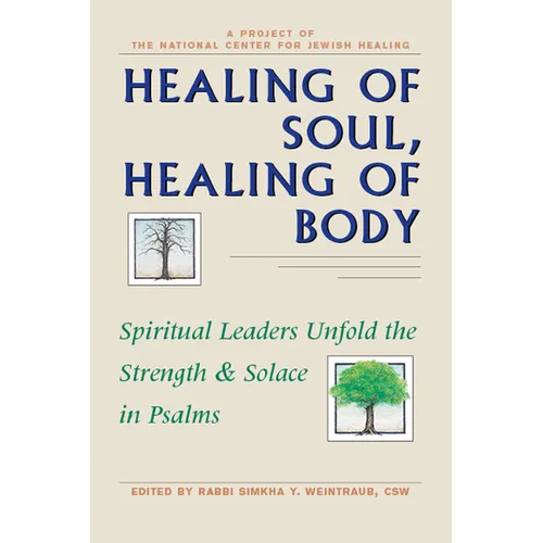 Healing of Soul, Healing of Body: Spiritual Leaders Unfold the Strength and Solace in Psalms