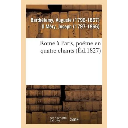 Rome À Paris, Poëme En Quatre Chants