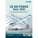 Us Air Power, 1945-1990 - Volume 2, Part 1: Bombers 1945-1949 - Policy, War Plans, Strategic Air Command and Manufacturers