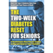 The Two-Week Diabetes reset: A Revolutionary Meal Plan to Stop and Reverse Type 2 Diabetes