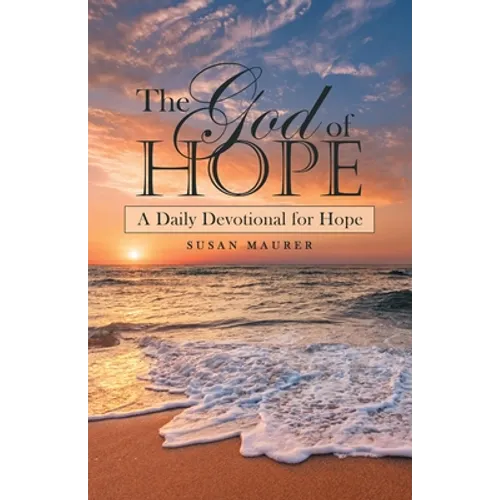 The God of Hope: A Daily Devotional for Hope