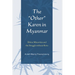 The Other Karen in Myanmar: Ethnic Minorities and the Struggle Without Arms