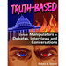 Truth-Based: Defeat Manipulators in Debates, Interviews, and Conversations