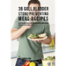 36 Gallbladder Stone Preventing Meal Recipes: Keep Your Body Healthy and Strong through Proper Dieting and Smart Nutritional Habits