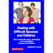 Dealing with Difficult Spouses and Children: How to Deal with Angry, Demanding and Manipulative Spouses and Children