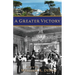 A Greater Victory