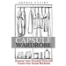Capsule Wardrobe: Discover Your Personal Style And Create Your Dream Wardrobe