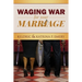 Waging War For Your Marriage