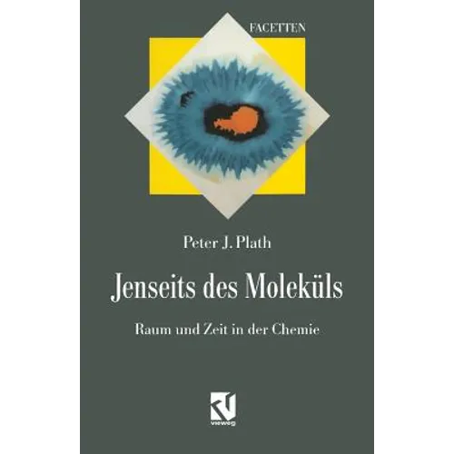 Jenseits Des Moleküls: Raum Und Zeit in Der Chemie