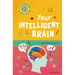 Your Intelligent Brain: ... and How You Use It