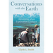 Conversations with the Earth: Adventures of an Exploration Geologist