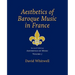 Aesthetics of Music: Aesthetics of Baroque Music in France