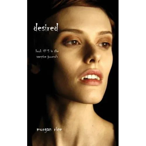Desired (Book #5 in the Vampire Journals)