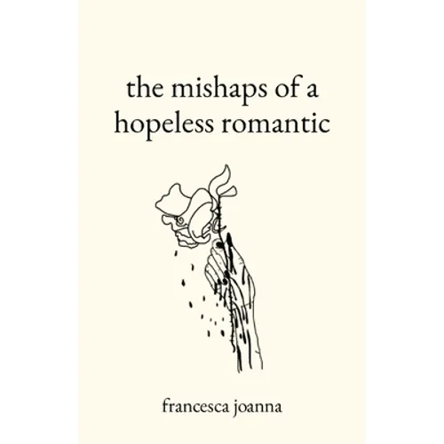 The mishaps of a hopeless romantic