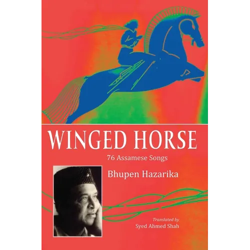 Winged Horse: 76 Assamese Songs - Paperback