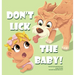 Don't Lick The Baby