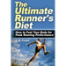The Ultimate Runner's Diet: How to Fuel Your Body for Peak Running Performance