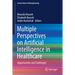 Multiple Perspectives on Artificial Intelligence in Healthcare: Opportunities and Challenges