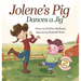 Jolene's Pig Dances a Jig: A Fun-Filled Farm Animal Dance Adventure for Little Readers