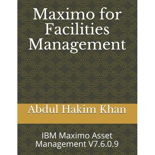 Maximo for Facilities Management: IBM Maximo Asset Management V7.6.0.9