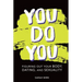 You Do You: Figuring Out Your Body, Dating, and Sexuality