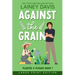 Against the Grain Large Print Edition