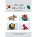 Origami Memories, A Collection of 31 Origami Animals, Flowers and Creative Expressions: Japanese Paper Folding for Kids and Adults: A Fun and Relaxing