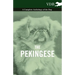 The Pekingese - A Complete Anthology of the Dog