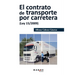 El contrato de transporte por carretera (Ley 15/2009)