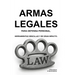 Armas legales para defensa personal. Herramientas sencillas y de gran impacto.