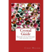 Crystal Guide: Healing with gemstone infused waters, elixirs and massage oils